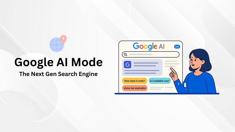 Google AI Mode hoạt động như thế nào?