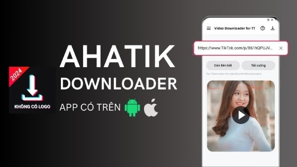 Dùng ứng dụng AhaTik Downloader