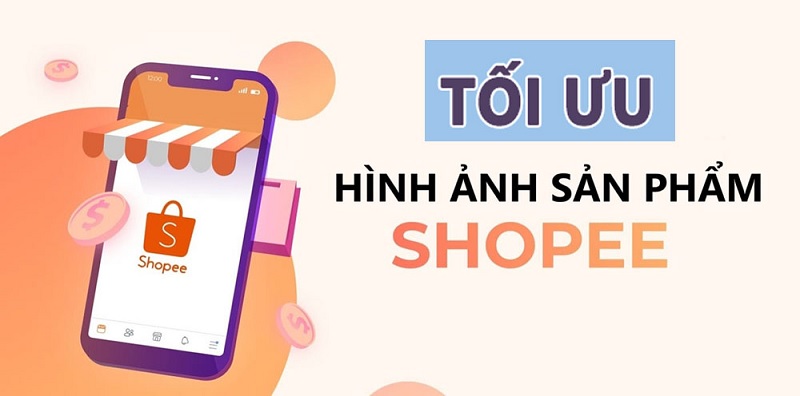 Tối ưu hình ảnh và video sản phẩm